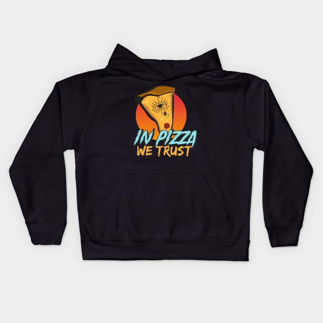 in pizza we trust Kids Hoodie by PhiloArt